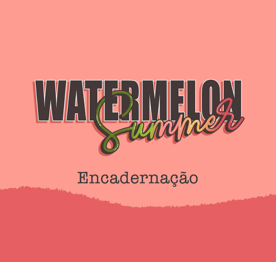 Watermelon - Encadernação