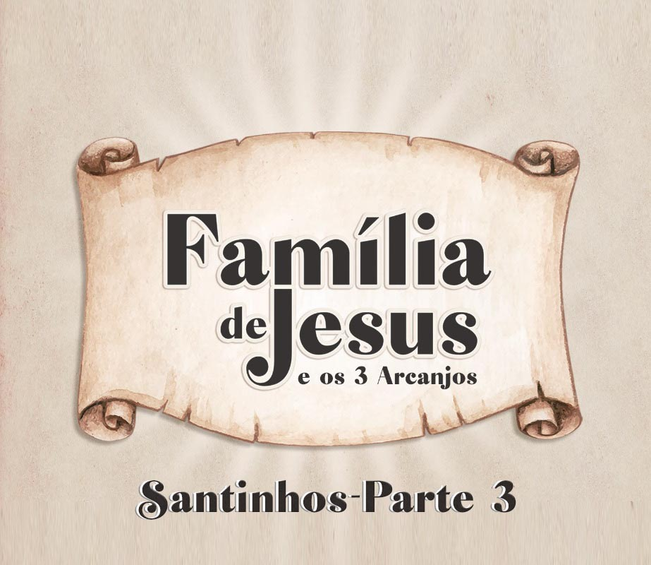 Santinhos 3 - A Família de Jesus e os Anjos